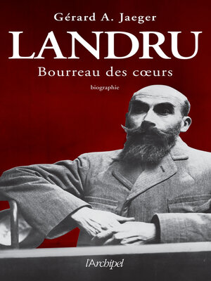 cover image of Landru, bourreau des coeurs